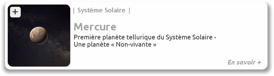 Lien vers le fiche de Mercure système solaire - Mercure - Première planète tellurique du Système Solaire - une planète Non vivante