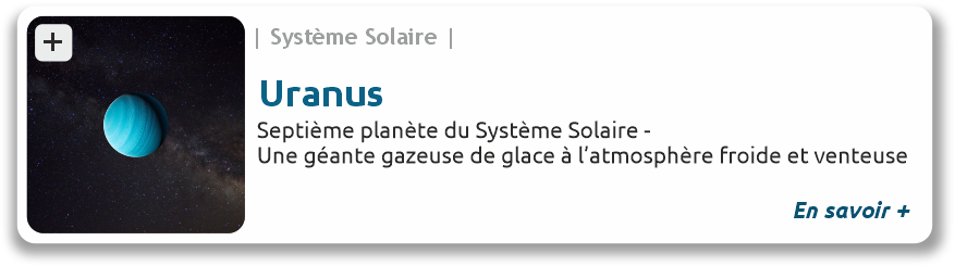 Lien vers le fiche d'Uranus Uranus, septième planète du système solaire, une géante gazeuse de glace à l'atmosphère froide et venteuse